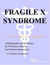 book Fragile X Syndrome - A Bibliography and Dictionary for Physicians, Patients, and Genome Researchers