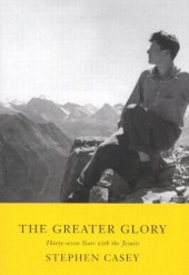 book Greater Glory: Thirty-Seven Years with the Jesuits