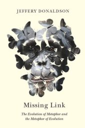 book Missing Link: The Evolution of Metaphor and the Metaphor of Evolution