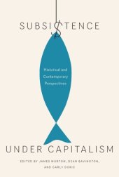 book Subsistence under Capitalism: Historical and Contemporary Perspectives