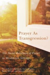 book Prayer as Transgression?: The Social Relations of Prayer in Healthcare Settings