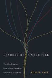 book Leadership Under Fire: The Challenging Role of the Canadian University President