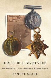 book Distributing Status: The Evolution of State Honours in Western Europe