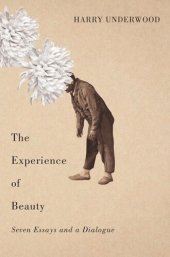 book The Experience of Beauty: Seven Essays and a Dialogue