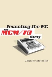 book Inventing the PC: The MCM/70 Story