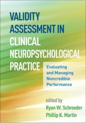 book Validity Assessment in Clinical Neuropsychological Practice: Evaluating and Managing Noncredible Performance (Evidence-Based Practice in Neuropsychology)