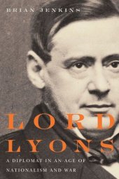 book Lord Lyons: A Diplomat in an Age of Nationalism and War