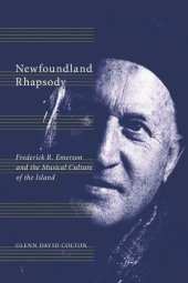 book Newfoundland Rhapsody: Frederick R. Emerson and the Musical Culture of the Island