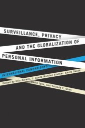 book Surveillance, Privacy, and the Globalization of Personal Information: International Comparisons