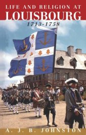 book Life and Religion at Louisbourg, 1713-1758