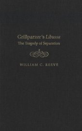 book Grillparzer's Libussa: The Tragedy of Separation