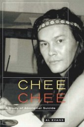 book Chee Chee: A Study of Aboriginal Suicide