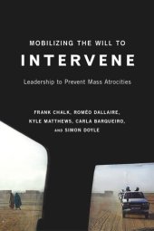 book Mobilizing the Will to Intervene: Leadership to Prevent Mass Atrocities