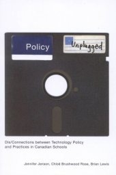 book Policy Unplugged: Dis/Connections between Technology Policy and Practices in Canadian Schools