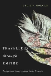 book Travellers through Empire: Indigenous Voyages from Early Canada