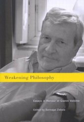 book Weakening Philosophy: Essays in Honour of Gianni Vattimo