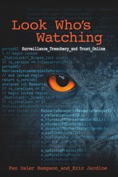 book Look Who's Watching, Revised Edition: Surveillance, Treachery and Trust Online