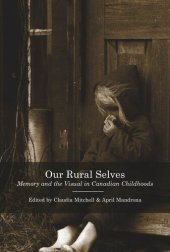 book Our Rural Selves: Memory and the Visual in Canadian Childhoods