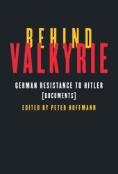 book Behind Valkyrie: German Resistance to Hitler, Documents