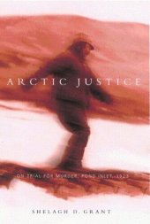 book Arctic Justice: On Trial for Murder, Pond Inlet, 1923