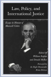 book Law, Policy, and International Justice: Essays in Honour of Maxwell Cohen