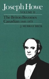 book Joseph Howe: The Briton Becomes Canadian, 1848-1873