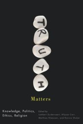 book Truth Matters: Knowledge, Politics, Ethics, Religion