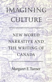 book Imagining Culture: New World Narrative and the Writing of Canada