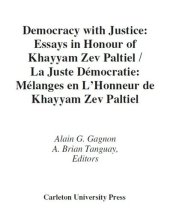 book Democracy with Justice/La juste democratie: Melanges en l'honneur de/Essays in Honour of Khayyam Zev Paltiel