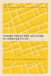 book Toward Equity and Inclusion in Canadian Cities: Lessons from Critical Praxis-Oriented Research