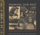 book Framing Our Past: Constructing Canadian Women's History in the Twentieth Century