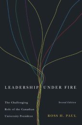 book Leadership Under Fire, Second Edition: The Challenging Role of the Canadian University President