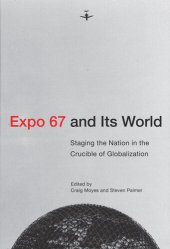 book Expo 67 and Its World: Staging the Nation in the Crucible of Globalization