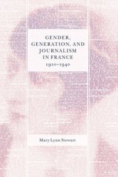 book Gender, Generation, and Journalism in France, 1910-1940