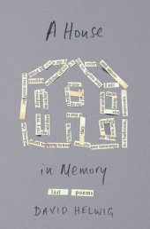 book A House in Memory: Last Poems