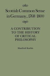 book Scottish Common Sense in Germany, 1768-1800: A Contribution to the History of Critical Philosophy