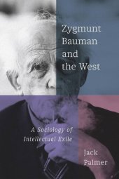 book Zygmunt Bauman and the West: A Sociology of Intellectual Exile