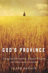 book God's Province: Evangelical Christianity, Political Thought, and Conservatism in Alberta