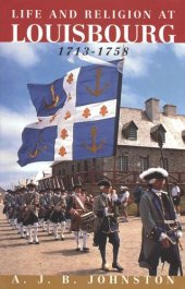 book Religion in Life at Louisbourg, 1713-1758