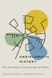 book Undiplomatic History: The New Study of Canada and the World