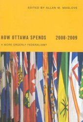 book How Ottawa Spends 2008-2009: A More Orderly Federalism?