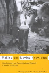 book Making and Moving Knowledge: Interdisciplinary and Community-based Research in a World on the Edge