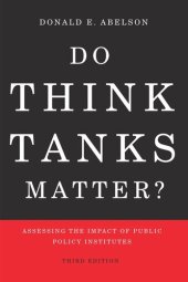 book Do Think Tanks Matter? Third Edition: Assessing the Impact of Public Policy Institutes