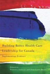 book Building Better Health Care Leadership for Canada: Implementing Evidence