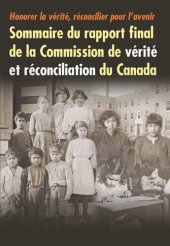 book Honorer la vérité, réconcilier pour l’avenir: Sommaire du rapport final de la Commission de vérité et réconciliation du Canada