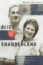 book Alice in Shandehland: Scandal and Scorn in the Edelson/Horwitz Murder Case