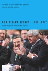 book How Ottawa Spends, 2011–2012: Trimming Fat or Slicing Pork?