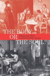 book Body or the Soul?: Religion and Culture in a Quebec Parish, 1736-1901