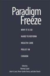 book Paradigm Freeze: Why It Is So Hard to Reform Health Care in Canada