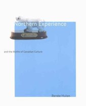 book Northern Experience and the Myths of Canadian Culture